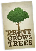 Print Grows Trees